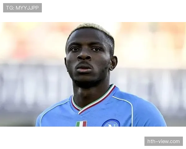 尼日利亚天才前锋奥斯梅恩状态回暖，世界杯表现备受期待