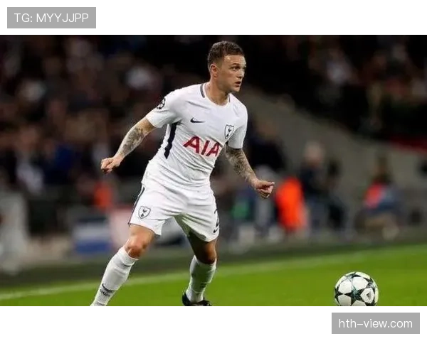 基兰·特里皮尔：替补到主力右后卫的跃迁解析